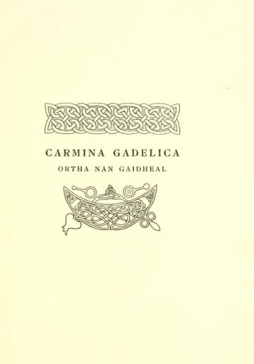 Carmina Gadelica: Hymns and Incantations, Vol. I