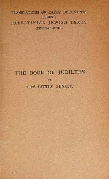 The Book of Jubilees, or The Little Genesis