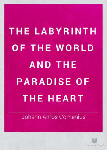 The Labyrinth of the World and the Paradise of the Heart