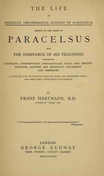 The Life of Philippus Theophrastus Bombast of Hohenheim, Known by the Name of Paracelsus