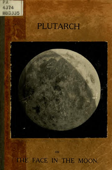 Plutarch on the Face Which Appears on the Orb of the Moon