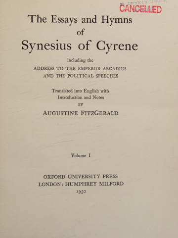 The Essays and Hymns of Synesius of Cyrene, Vol. I