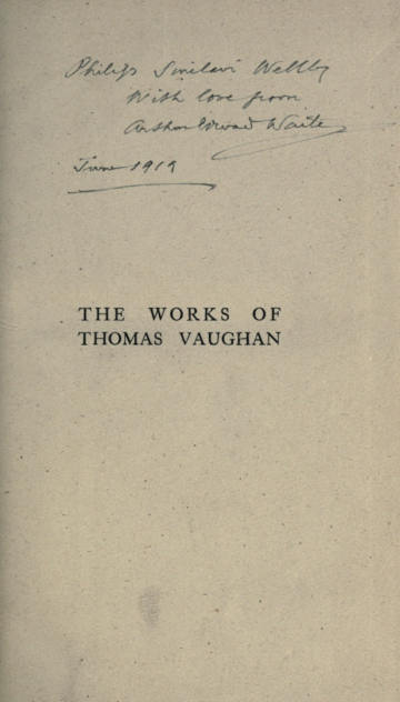 The Works of Thomas Vaughan: Eugenius Philalethes