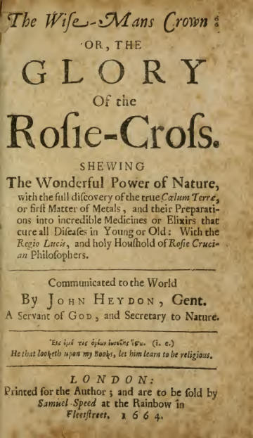 The Wise-Mans Crown, or The Glory of the Rosie-Cross